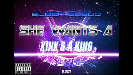 Eldon Cloud - She Wants a Kink & a King (audio)