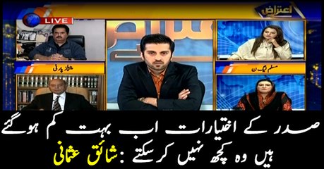 President cannot do anything now as his powers have been restrained: Shaiq Usmani