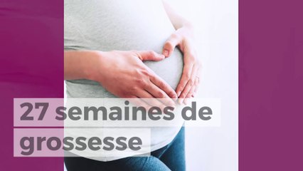 27 semaines de grossesse