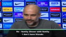 I don't have friends - Guardiola on birthday celebrations