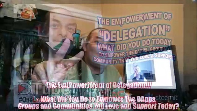 The Em(Power)Ment of Delegation - What Did You Do to Empower The DApps, Groups and Communties You Love and Support Today - Video Response to @bobaphet