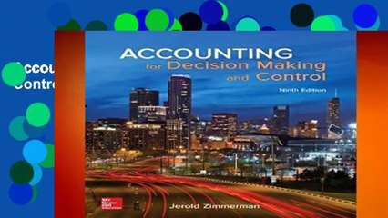 Accounting for Decision Making and Control