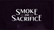 Smoke and Sacrifice - Bande-annonce de lancement PS4 & Xbox One