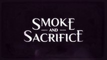 Smoke and Sacrifice - Bande-annonce de lancement PS4 & Xbox One