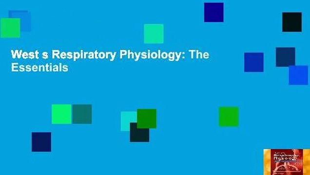 West s Respiratory Physiology: The Essentials