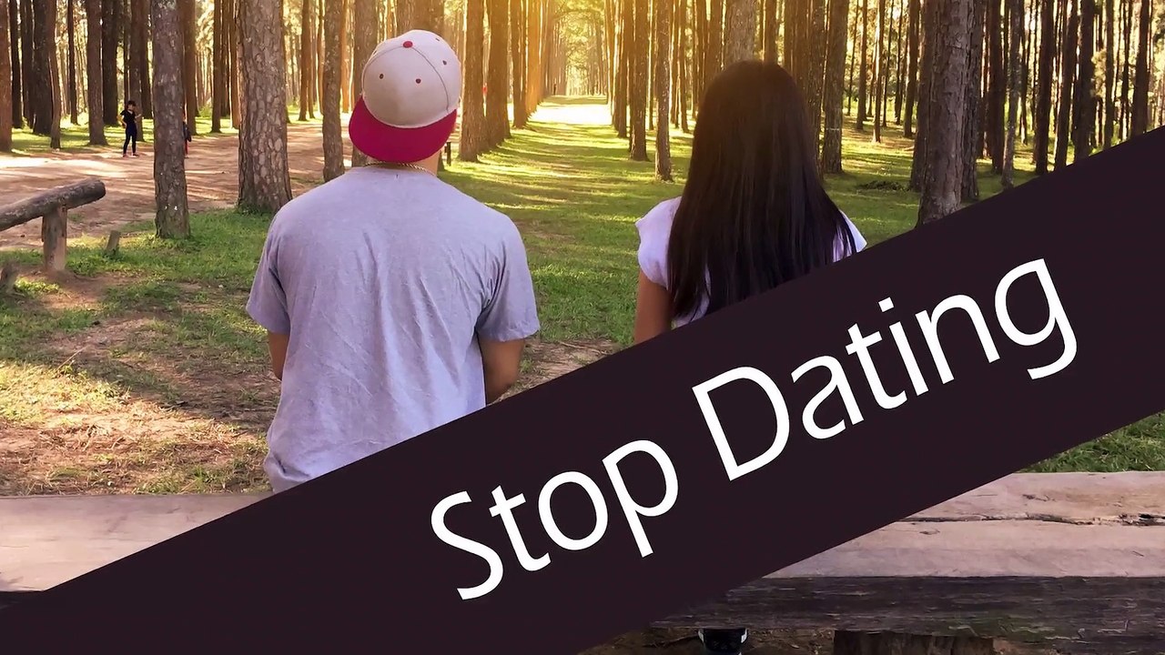 Stop Dating