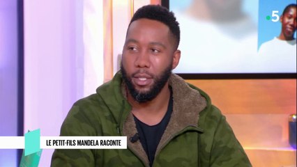 Le petit-fils de Nelson Mandela raconte - C l’hebdo - 19/01/2019