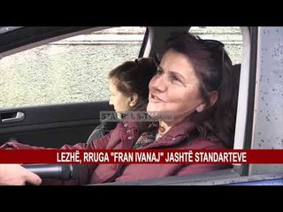 LEZHE, RRUGA "FRAN IVANAJ" JASHTE STANDARTEVE