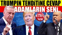 Erdoğan Trumpın Teitten Nasıl U Dönüşü Yaptığını Anlattı BAHÇELİ REİSSTEN TAM DESTEK