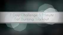 7 day challenge 5 Minute fat burning workout for man and women - Home Workout To Lose Fat