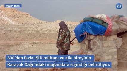 IŞİD Kuzey Irak'taki Dağlarda Saklanıyor