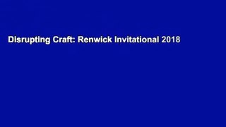 Disrupting Craft: Renwick Invitational 2018