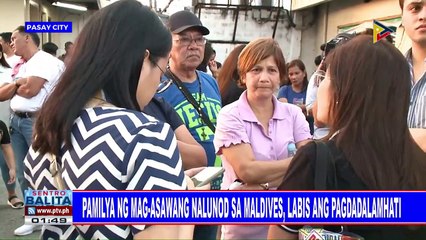 Pamilya ng mag-asawang nalunod sa Maldives, labis ang pagdadalamhati