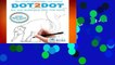 DOT TO DOT For Adults Fun and Challenging Join the Dots: The mindful way to relax and unwind: