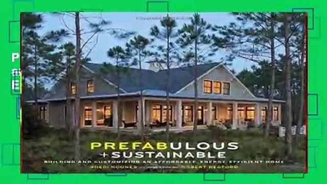 Prefabulous + Sustainable: Building and Customizing an Affordable, Energy-Efficient Home
