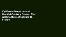 California Moderne and the Mid-Century Dream: The Architecture of Edward H. Fickett