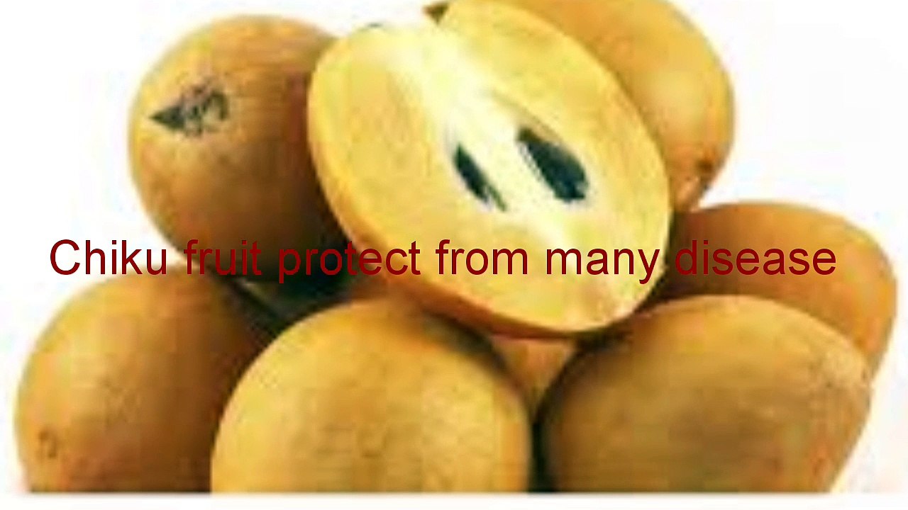 Home remedy-Chiku fruit fight the many disease