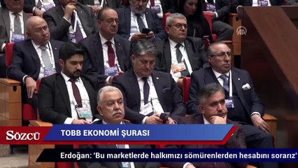 Erdoğan: 'Bu marketlerde halkımızı sömürenlerden hesabını sorarız'