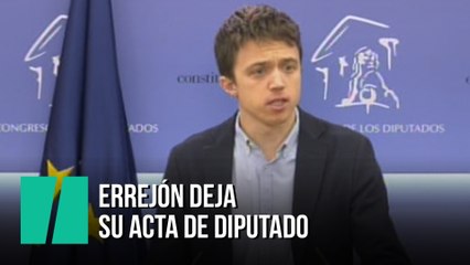 Errejón deja su acta de diputado