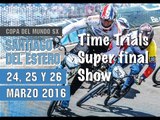 2016: Santiago del Estero Live - Time Trials Superfinal