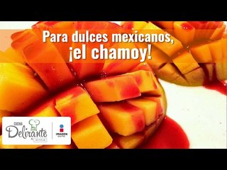 Para dulces mexicanos, ¡el chamoy! | Cocina Delirante
