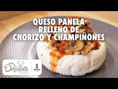 Queso panela relleno de chorizo y champiñones | Cocina Delirante