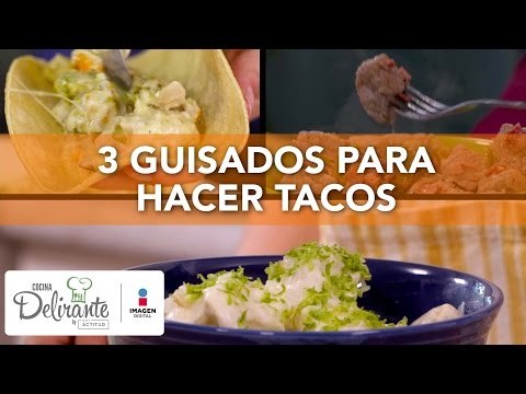 3 guisados para hacer tacos | Cocina Delirante