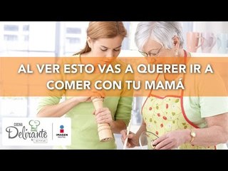 Al ver esto vas a querer ir a comer con tu mamá | Cocina Delirante