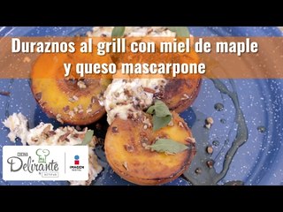 Duraznos al grill con miel de maple y queso mascarpone | Pablo en llamas | Cocina Delirante