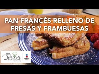 Pan francés relleno de fresas y frambuesas | Cocina Delirante