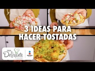 3 ideas para hacer tostadas | Cocina Delirante