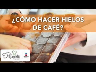 ¿Cómo hacer hielos de café? | Cocina Delirante