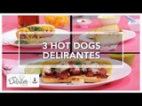 3 Hot Dogs Delirantes | Cocina Delirante