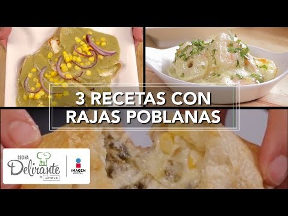 3 recetas con rajas poblanas | Cocina Delirante