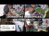 ¡Doraditas de nopales, en el zócalo! | México Lindo y Qué Rico |  Cocina Delirante
