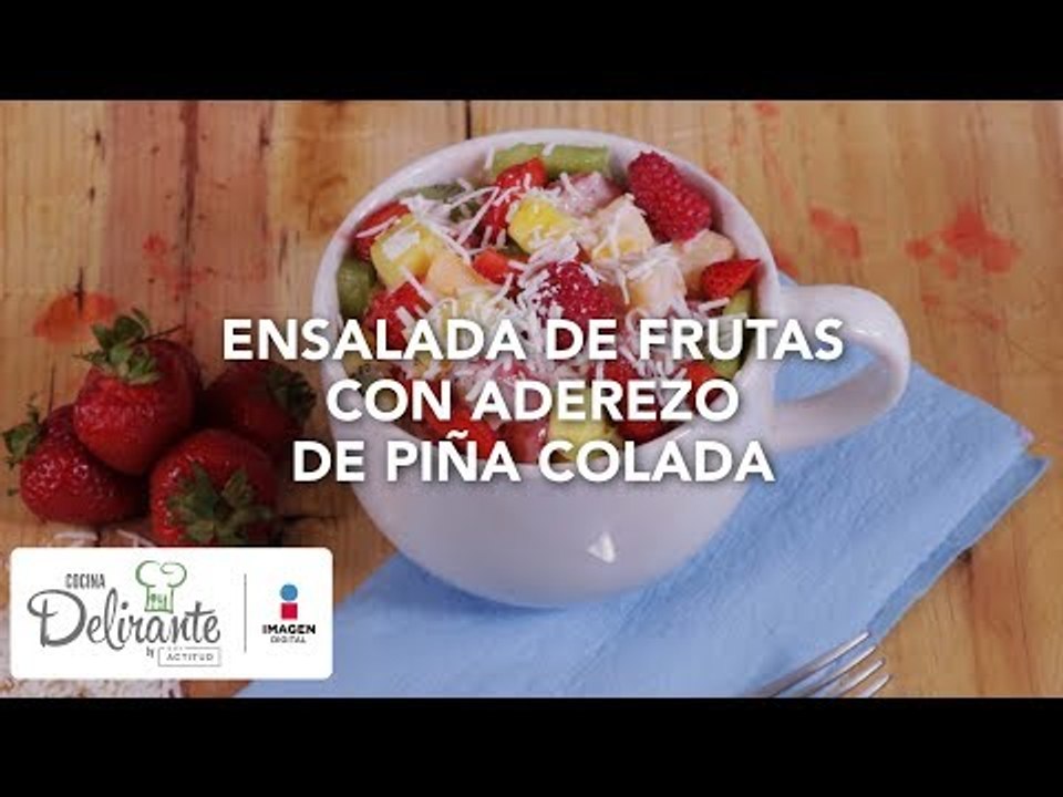 Ensalada de frutas con aderezo de piña colada | Cocina Delirante