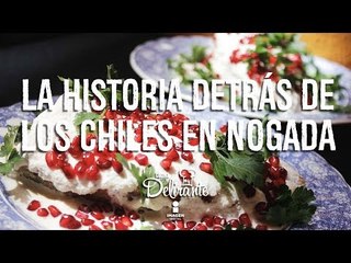 La historia detrás de los chiles en nogada | Cocina Delirante