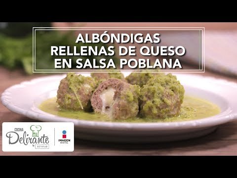 Albóndigas rellenas de queso en salsa poblana | Cocina Delirante
