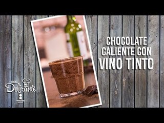 Chocolate caliente con vino tinto | Cocina Delirante