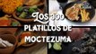Los 300 platillos de Moctezuma | México Lindo y Qué Rico | Cocina Delirante