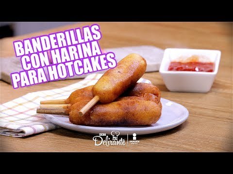 Banderillas con harina para Hot Cakes | Cocina Delirante