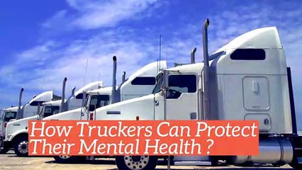 How Truckers Can Protect Their Mental Health