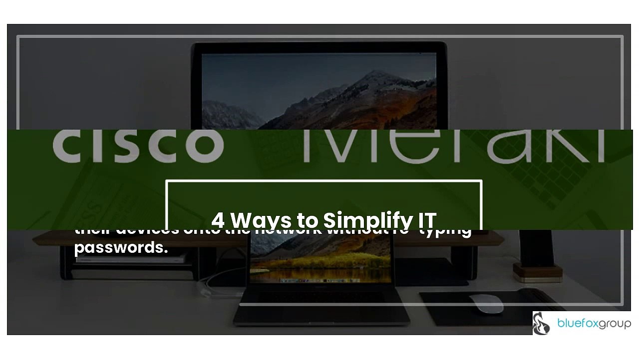 4 Ways to Simplify IT Using Smart Meraki Technology