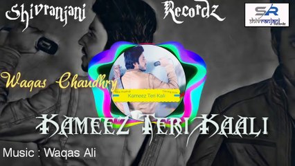 Kameez teri kaali || new version || new music || Attaullah khan esakhelvi || By Waqas Chaudhry