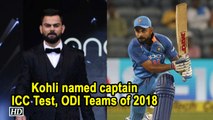 Kohli named captain of both ICC Test, ODI Teams of 2018