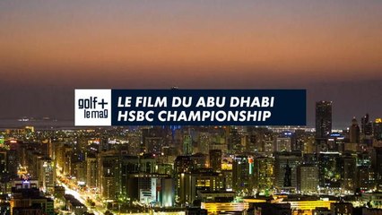Golf+ le Mag - Le film du HSBC Abu Dhabi