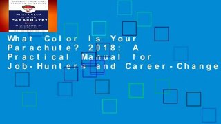 What Color is Your Parachute? 2018: A Practical Manual for Job-Hunters and Career-Changers