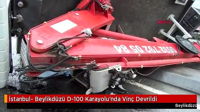 İstanbul- Beylikdüzü D-100 Karayolu'nda Vinç Devrildi