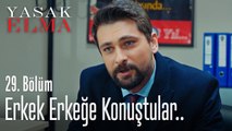 Erkek erkeğe konuştular - Yasak Elma 29. Bölüm