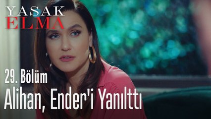 Alihan, Ender'i yanılttı - Yasak Elma 29. Bölüm